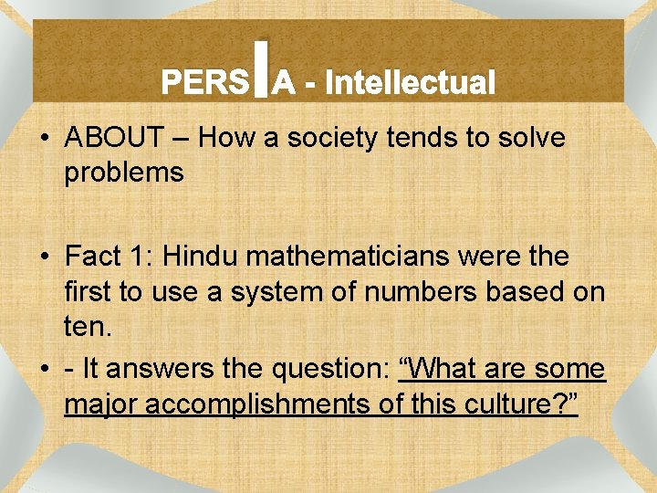 I PERS A - Intellectual • ABOUT – How a society tends to solve