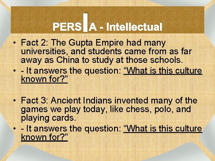 I PERS A - Intellectual • Fact 2: The Gupta Empire had many universities,