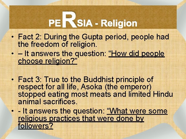 PE RSIA - Religion • Fact 2: During the Gupta period, people had the