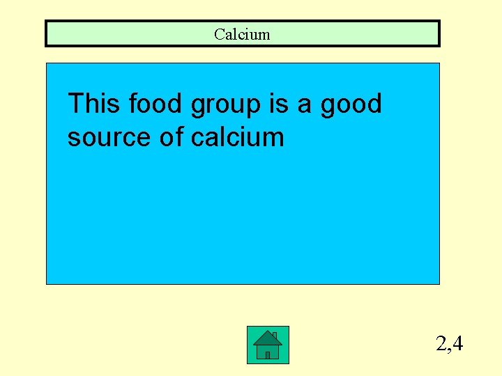 Calcium This food group is a good source of calcium 2, 4 