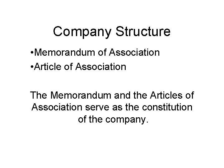 Company Structure • Memorandum of Association • Article of Association The Memorandum and the