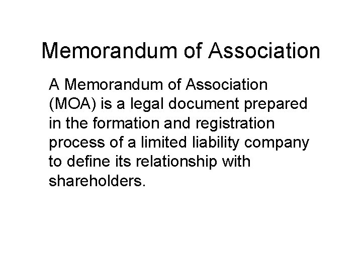 Memorandum of Association A Memorandum of Association (MOA) is a legal document prepared in