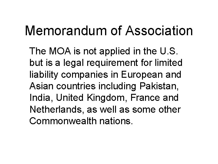 Memorandum of Association The MOA is not applied in the U. S. but is