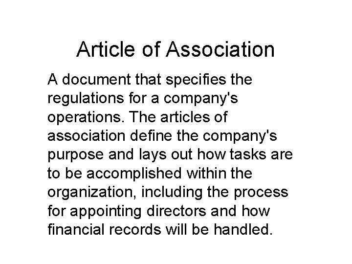 Article of Association A document that specifies the regulations for a company's operations. The