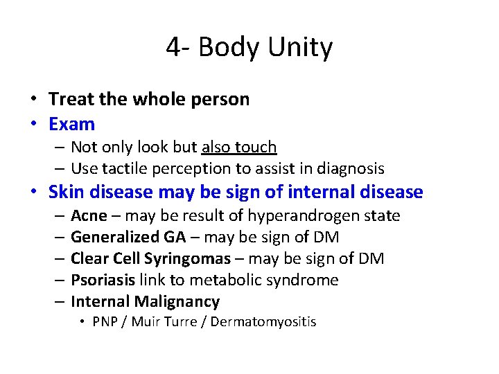 4 - Body Unity • Treat the whole person • Exam – Not only