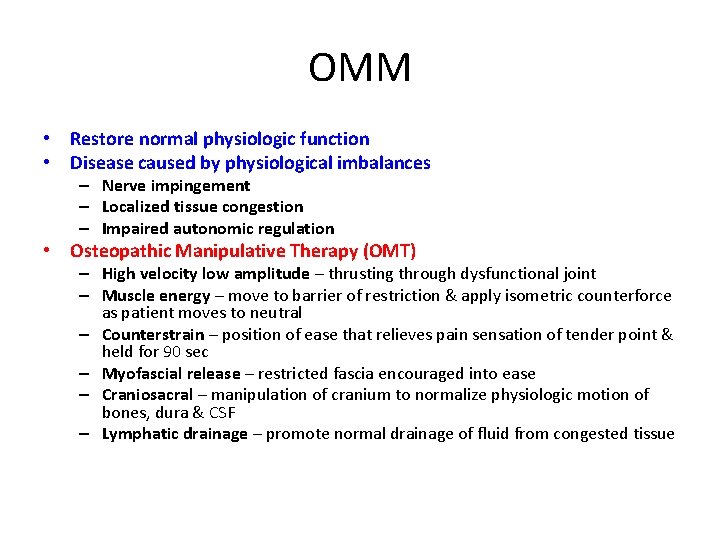 OMM • Restore normal physiologic function • Disease caused by physiological imbalances – Nerve