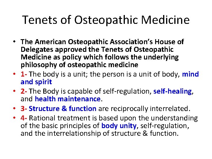 Tenets of Osteopathic Medicine • The American Osteopathic Association’s House of Delegates approved the