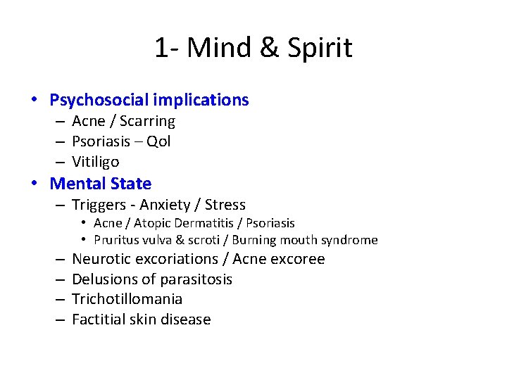 1 - Mind & Spirit • Psychosocial implications – Acne / Scarring – Psoriasis