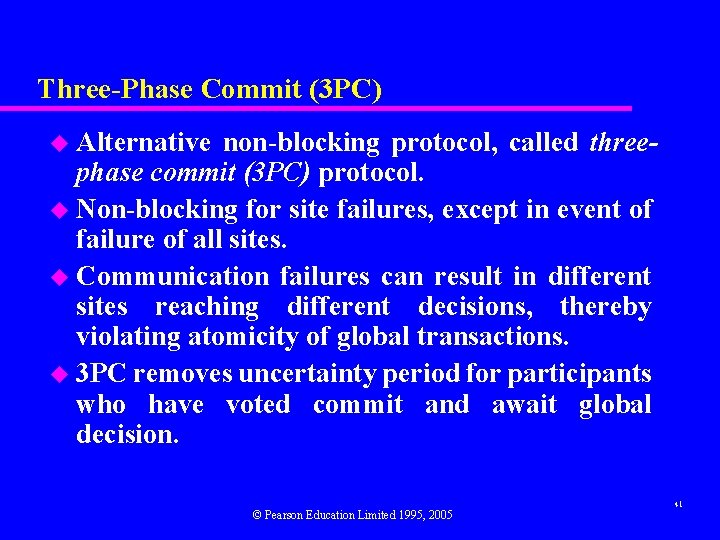 Three-Phase Commit (3 PC) u Alternative non-blocking protocol, called threephase commit (3 PC) protocol.