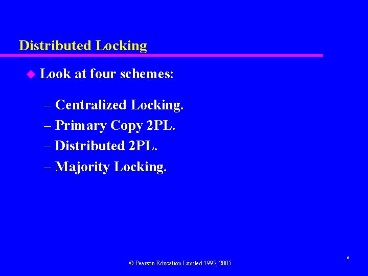 Distributed Locking u Look at four schemes: – Centralized Locking. – Primary Copy 2