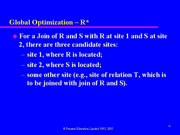 Global Optimization – R* u For a Join of R and S with R