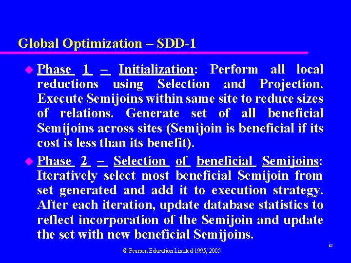 Global Optimization – SDD-1 u Phase 1 – Initialization: Perform all local reductions using