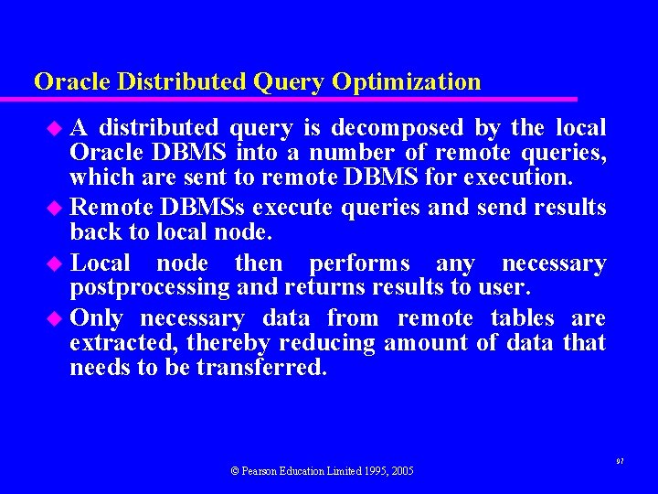 Oracle Distributed Query Optimization u. A distributed query is decomposed by the local Oracle