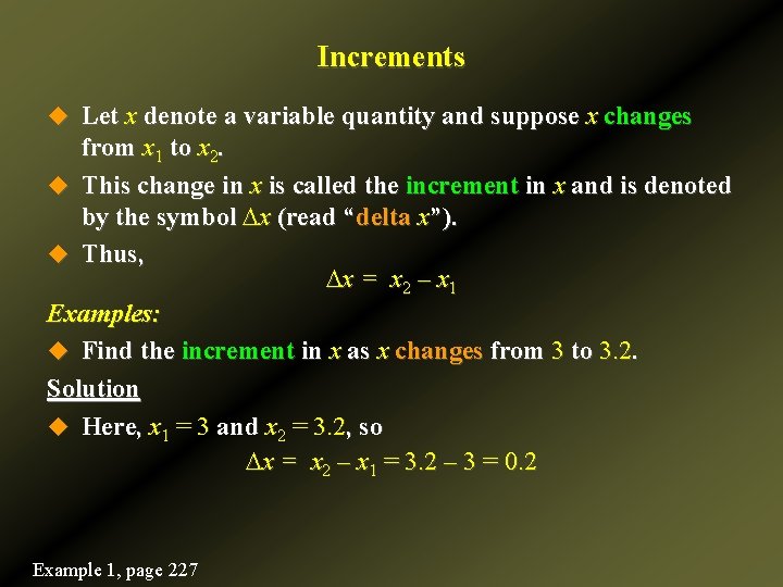 Increments u Let x denote a variable quantity and suppose x changes from x