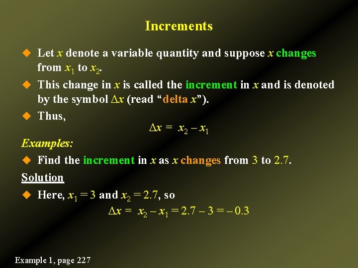 Increments u Let x denote a variable quantity and suppose x changes from x