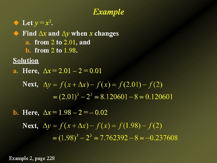 Example u Let y = x 3. u Find Dx and Dy when x