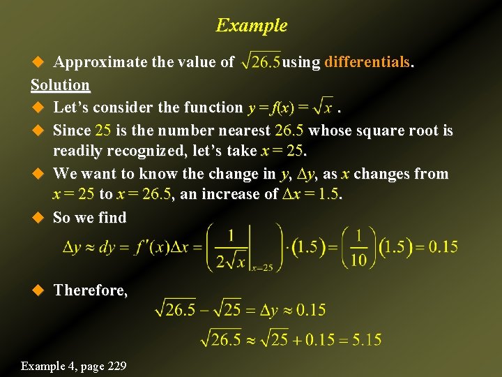 Example u Approximate the value of using differentials. Solution u Let’s consider the function