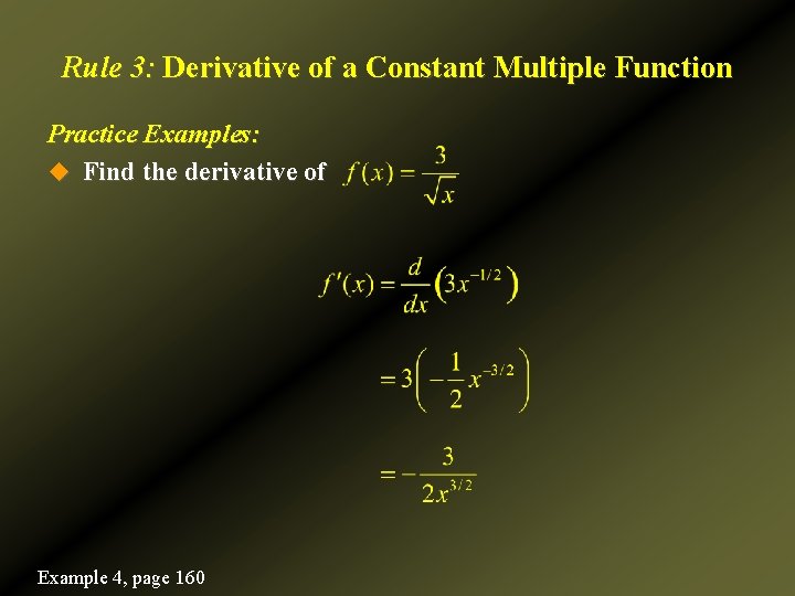 Rule 3: Derivative of a Constant Multiple Function Practice Examples: u Find the derivative