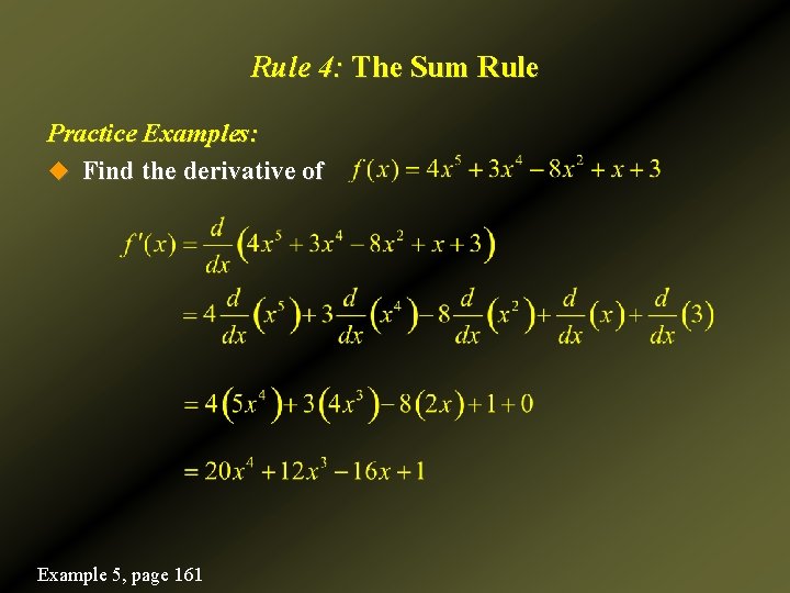 Rule 4: The Sum Rule Practice Examples: u Find the derivative of Example 5,