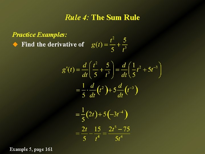 Rule 4: The Sum Rule Practice Examples: u Find the derivative of Example 5,