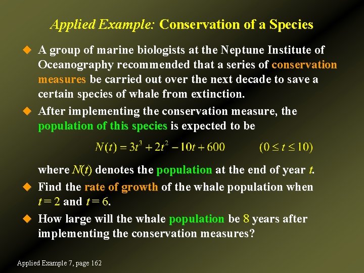 Applied Example: Conservation of a Species u A group of marine biologists at the