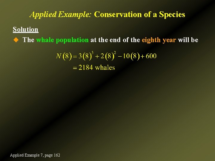 Applied Example: Conservation of a Species Solution u The whale population at the end