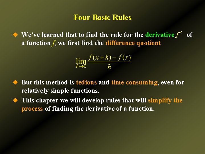 Four Basic Rules u We’ve learned that to find the rule for the derivative