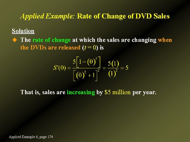 Applied Example: Rate of Change of DVD Sales Solution u The rate of change