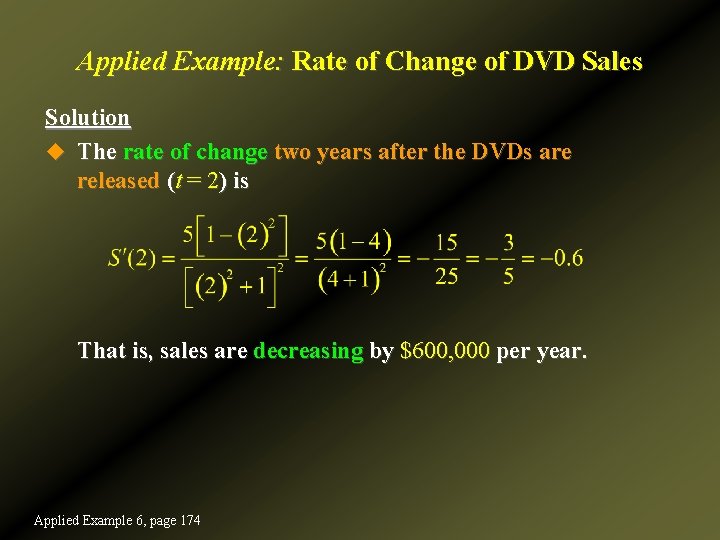 Applied Example: Rate of Change of DVD Sales Solution u The rate of change