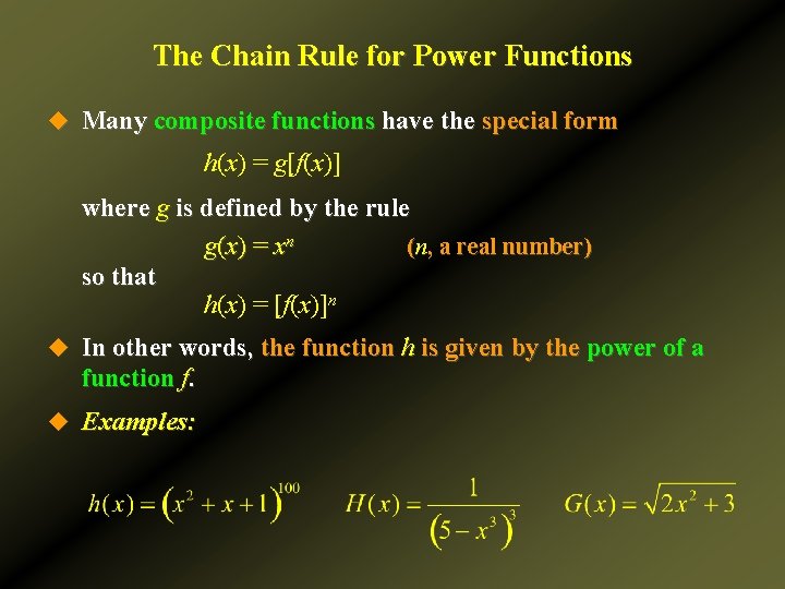 The Chain Rule for Power Functions u Many composite functions have the special form