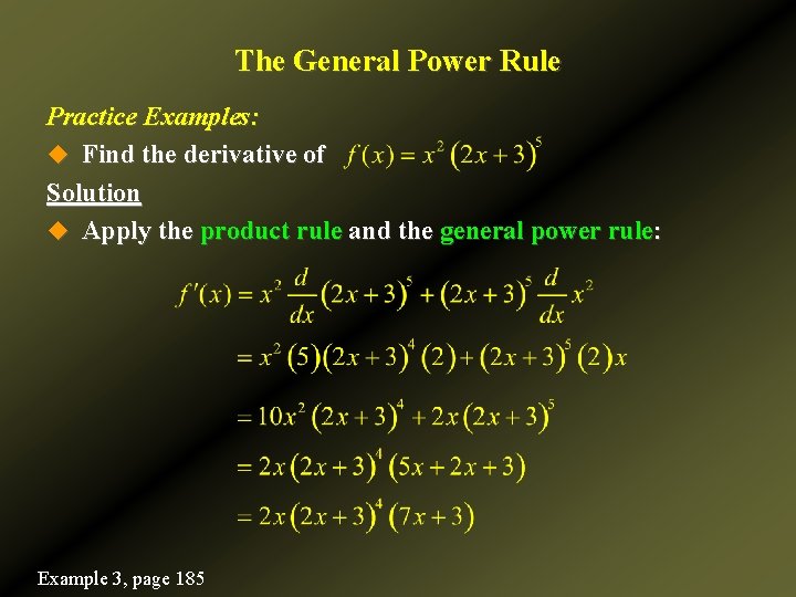 The General Power Rule Practice Examples: u Find the derivative of Solution u Apply