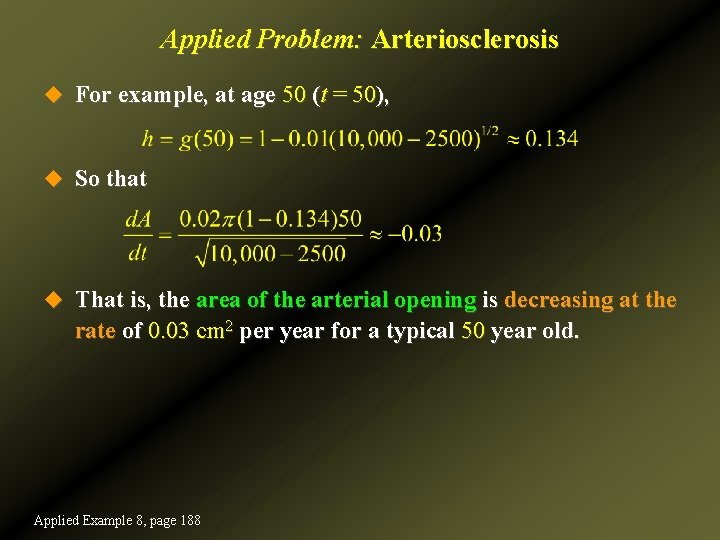 Applied Problem: Arteriosclerosis u For example, at age 50 (t = 50), u So