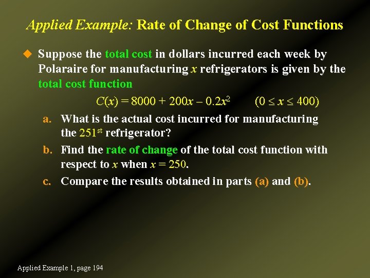 Applied Example: Rate of Change of Cost Functions u Suppose the total cost in