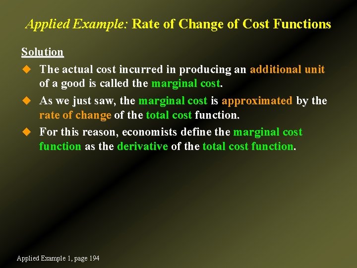 Applied Example: Rate of Change of Cost Functions Solution u The actual cost incurred