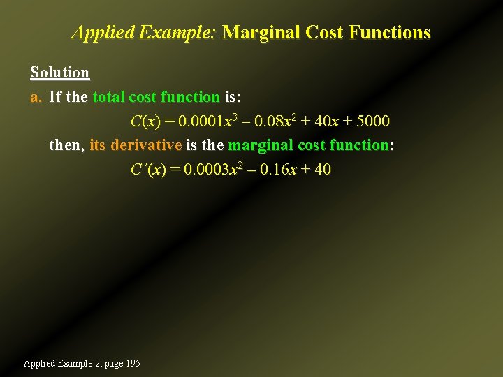 Applied Example: Marginal Cost Functions Solution a. If the total cost function is: C(x)