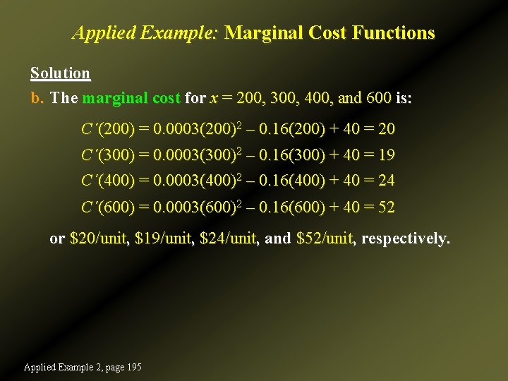 Applied Example: Marginal Cost Functions Solution b. The marginal cost for x = 200,