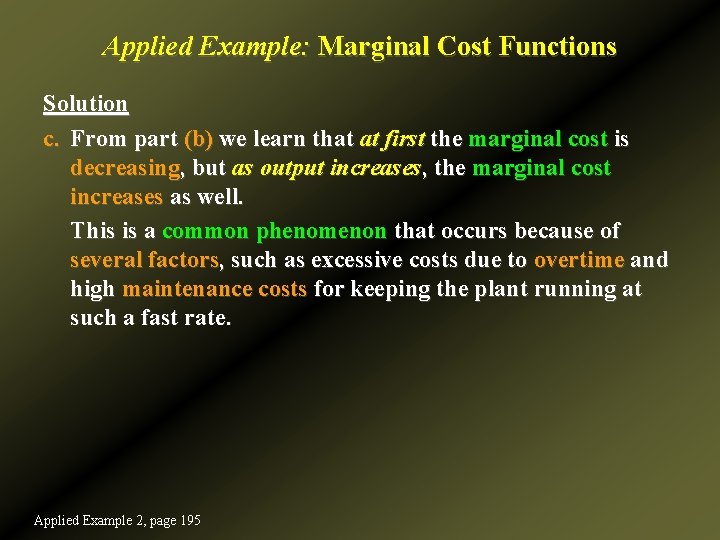 Applied Example: Marginal Cost Functions Solution c. From part (b) we learn that at