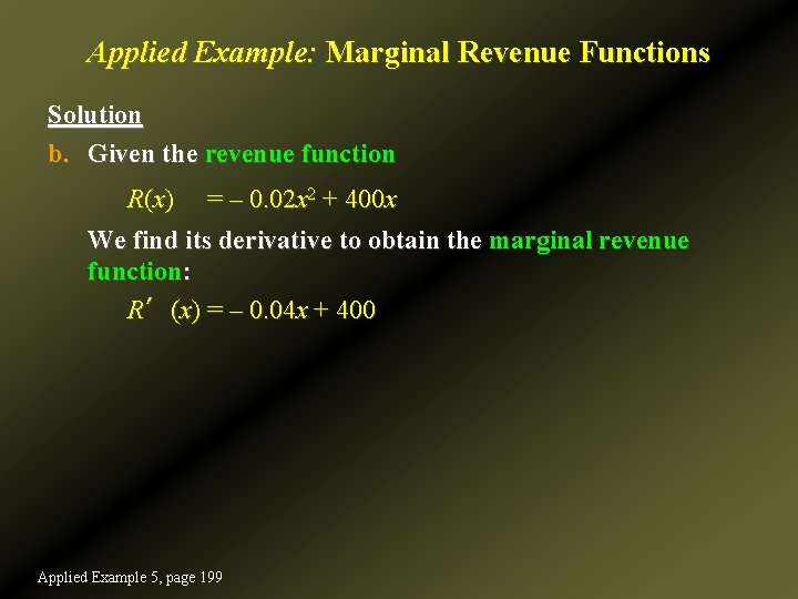 Applied Example: Marginal Revenue Functions Solution b. Given the revenue function R(x) = –