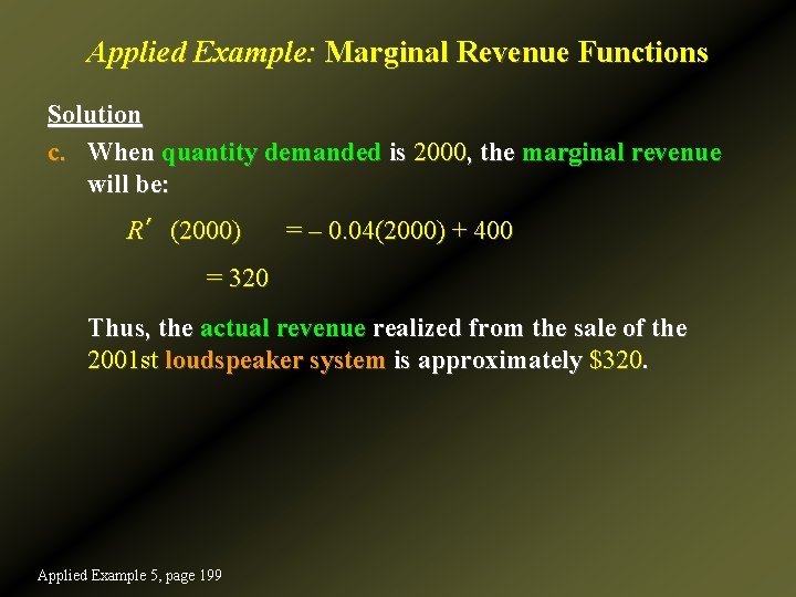 Applied Example: Marginal Revenue Functions Solution c. When quantity demanded is 2000, the marginal