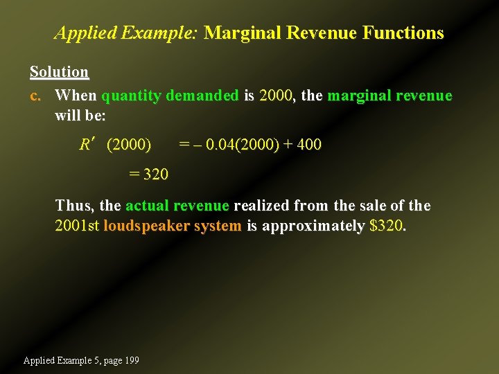 Applied Example: Marginal Revenue Functions Solution c. When quantity demanded is 2000, the marginal