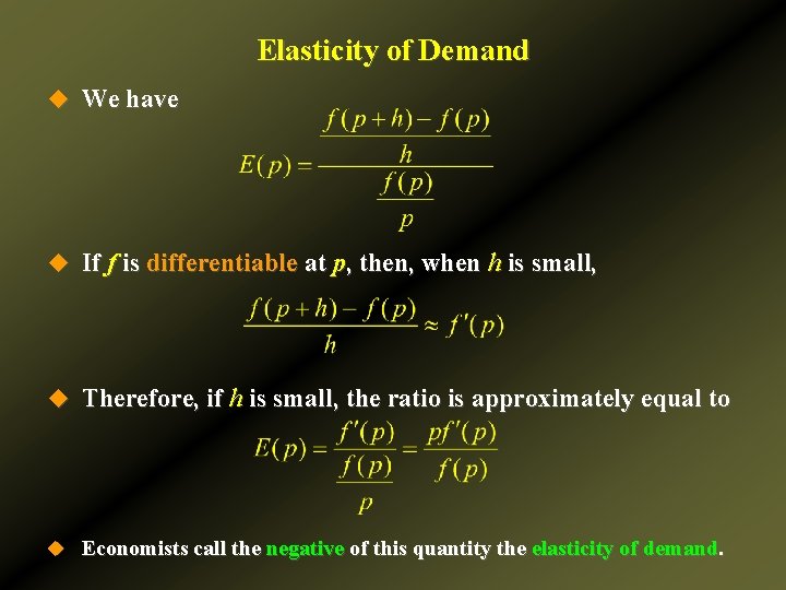 Elasticity of Demand u We have u If f is differentiable at p, then,
