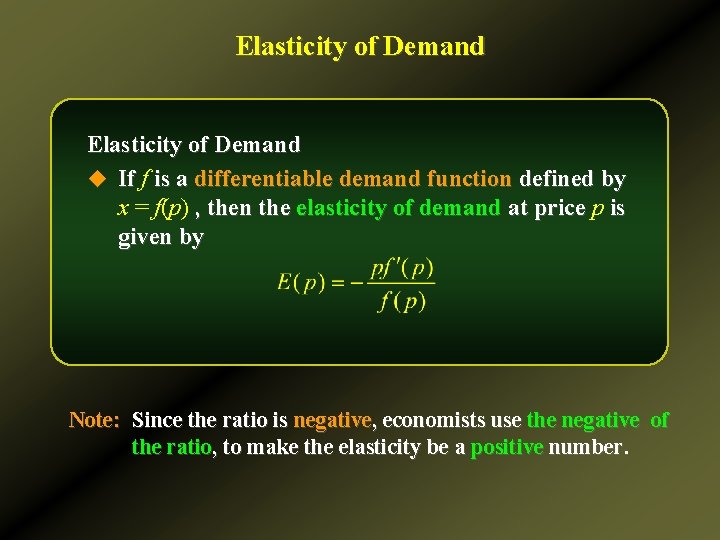 Elasticity of Demand u If f is a differentiable demand function defined by x