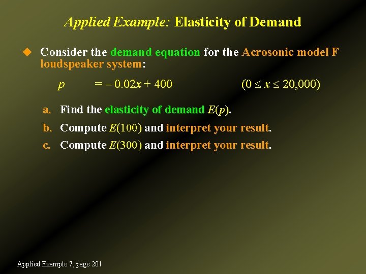 Applied Example: Elasticity of Demand u Consider the demand equation for the Acrosonic model