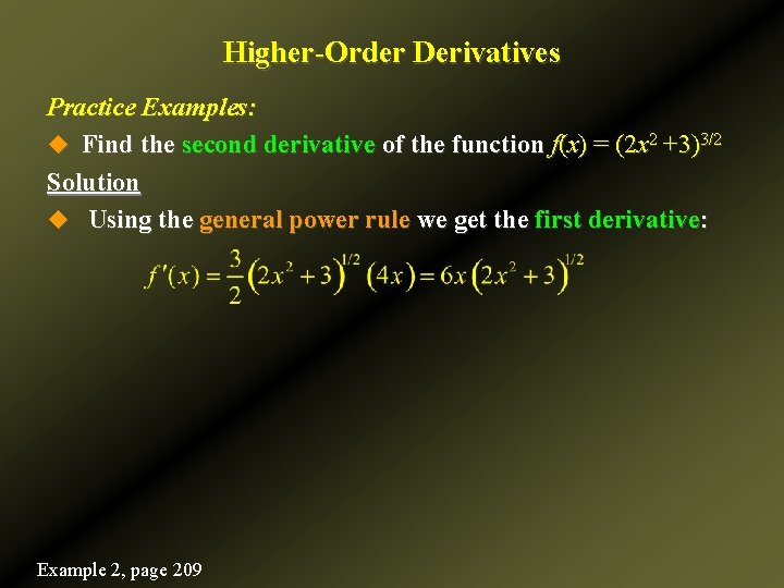 Higher-Order Derivatives Practice Examples: u Find the second derivative of the function f(x) =