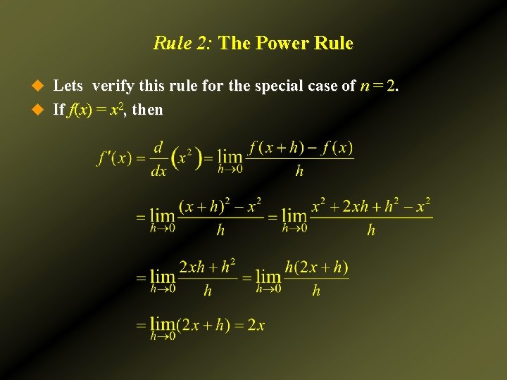 Rule 2: The Power Rule u Lets verify this rule for the special case