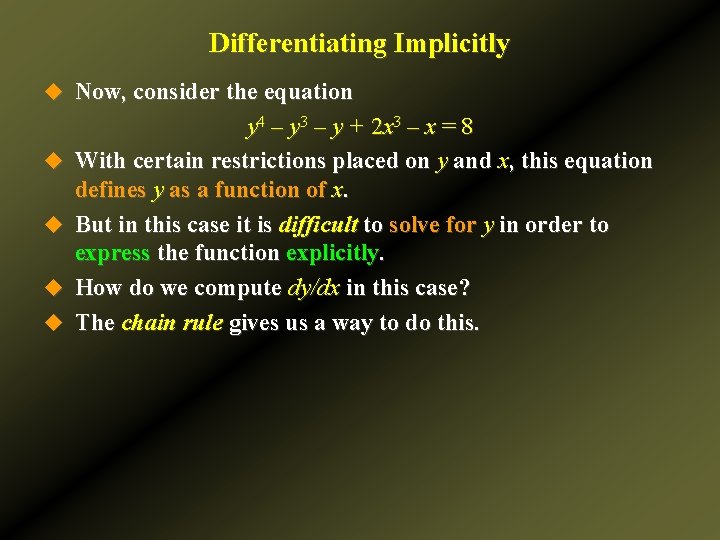 Differentiating Implicitly u Now, consider the equation u u y 4 – y 3