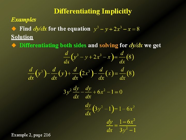 Differentiating Implicitly Examples u Find dy/dx for the equation Solution u Differentiating both sides
