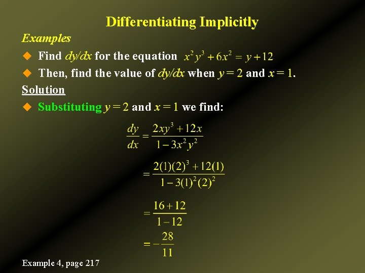 Differentiating Implicitly Examples u Find dy/dx for the equation u Then, find the value