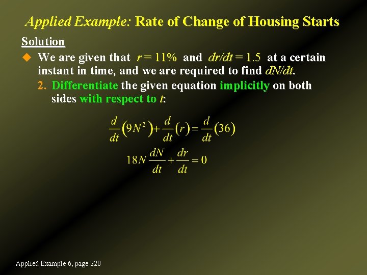 Applied Example: Rate of Change of Housing Starts Solution u We are given that