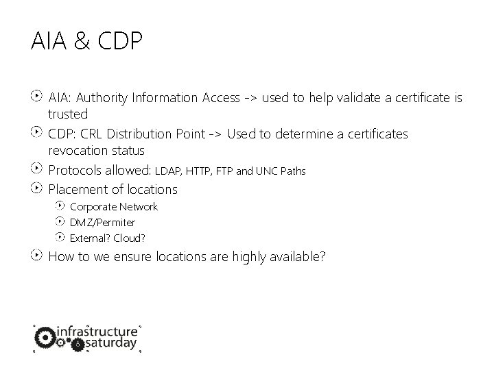 AIA & CDP AIA: Authority Information Access -> used to help validate a certificate